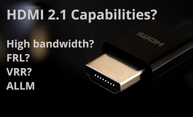 When HDMI 2.1 Isn't HDMI 2.1 - The Confusing World of the Standard, Fake  HDMI 2.1 and Likely Future Abuse - TFTCentral