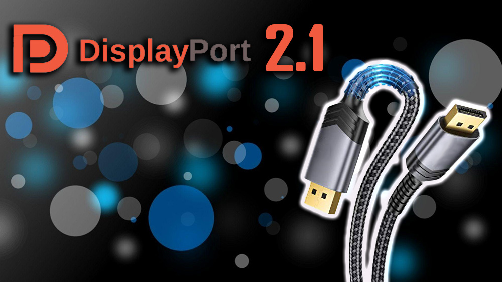 Noob question: why is Display port 2.1 a big deal? It seems like
